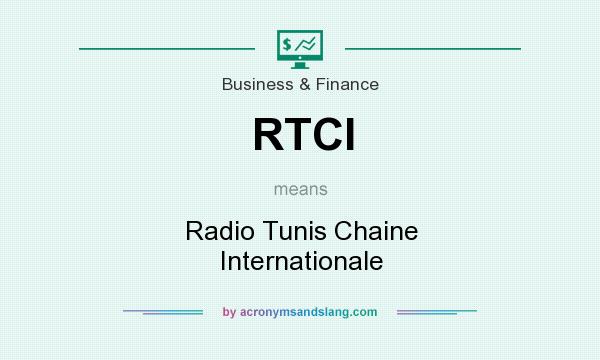What does RTCI mean? It stands for Radio Tunis Chaine Internationale