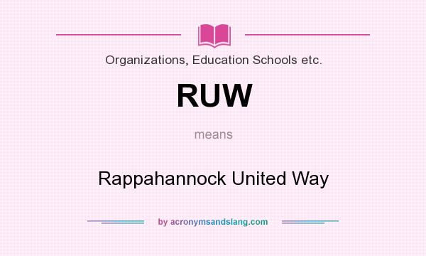 What does RUW mean? It stands for Rappahannock United Way