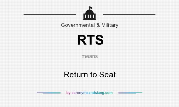 What does RTS mean? It stands for Return to Seat