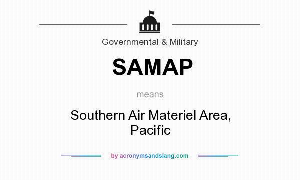 What does SAMAP mean? It stands for Southern Air Materiel Area, Pacific