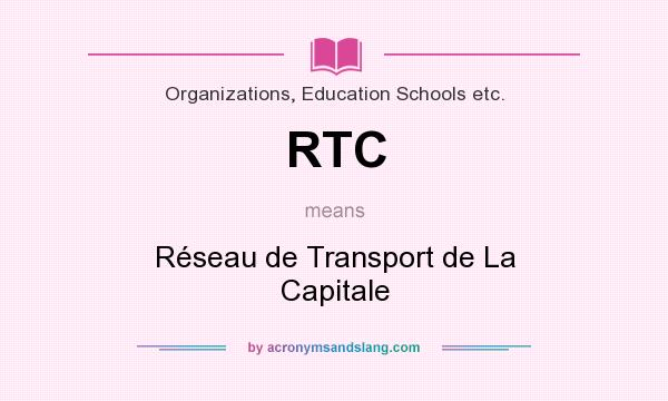 What does RTC mean? It stands for Réseau de Transport de La Capitale