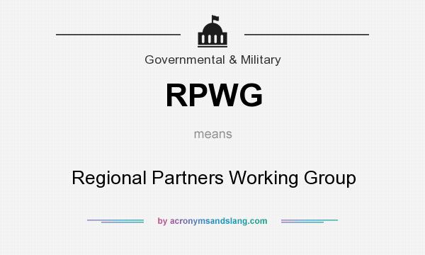 What does RPWG mean? It stands for Regional Partners Working Group