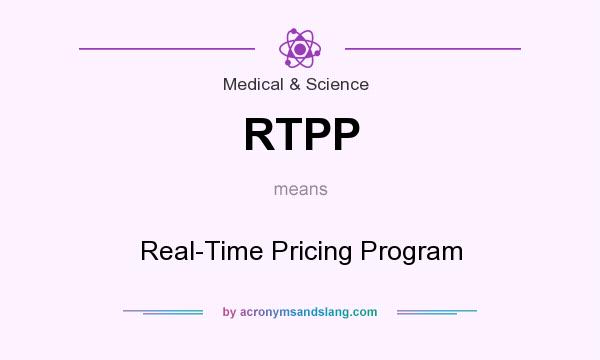 What does RTPP mean? It stands for Real-Time Pricing Program