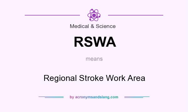 What does RSWA mean? It stands for Regional Stroke Work Area