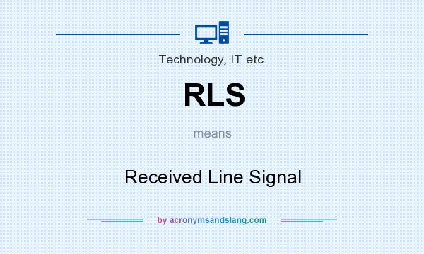 What does RLS mean? It stands for Received Line Signal