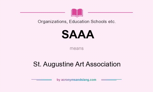 What does SAAA mean? It stands for St. Augustine Art Association