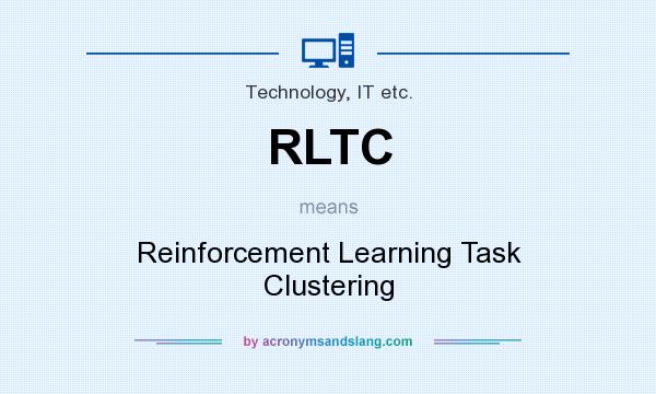What does RLTC mean? It stands for Reinforcement Learning Task Clustering