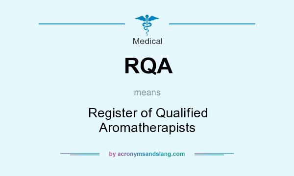 What does RQA mean? It stands for Register of Qualified Aromatherapists