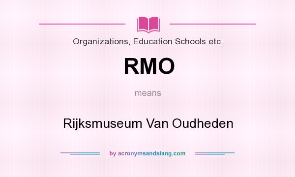 What does RMO mean? It stands for Rijksmuseum Van Oudheden