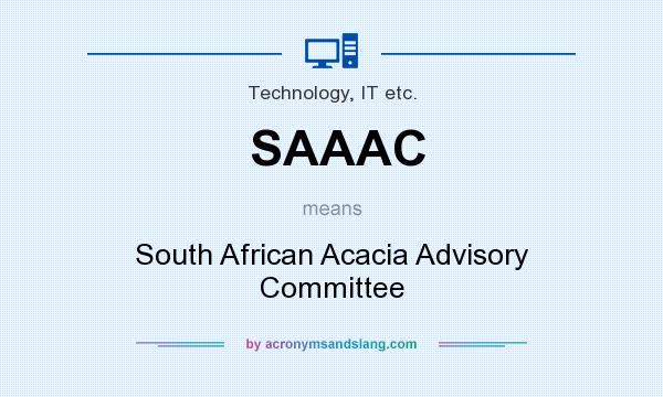 What does SAAAC mean? It stands for South African Acacia Advisory Committee