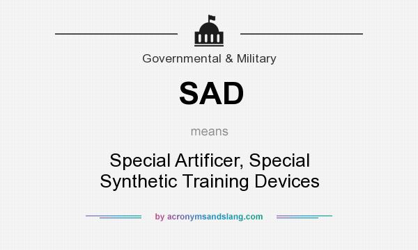 What does SAD mean? It stands for Special Artificer, Special Synthetic Training Devices