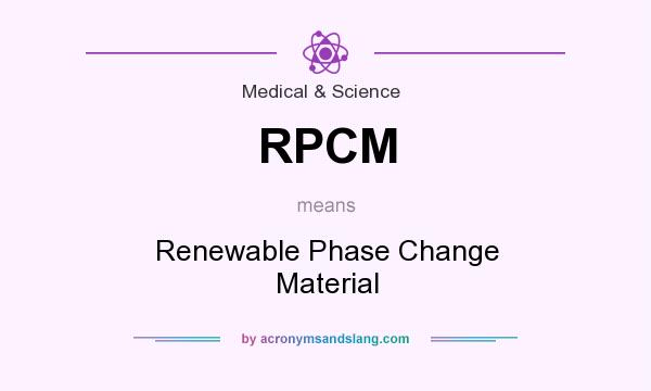 What does RPCM mean? It stands for Renewable Phase Change Material