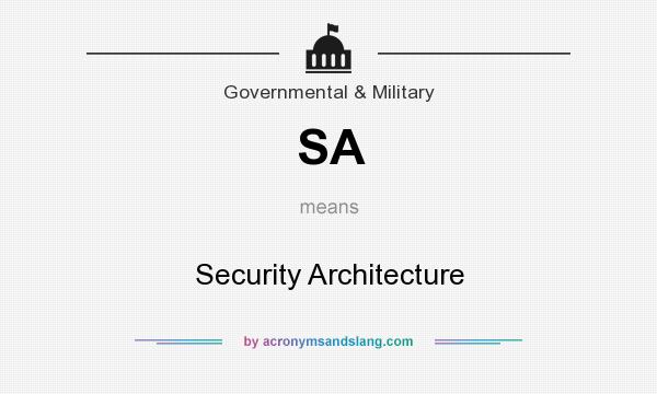 What does SA mean? It stands for Security Architecture