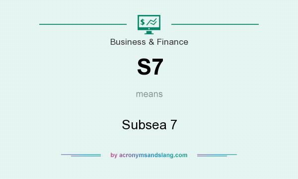 What does S7 mean? It stands for Subsea 7