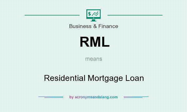 What does RML mean? It stands for Residential Mortgage Loan