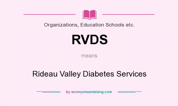 What does RVDS mean? It stands for Rideau Valley Diabetes Services