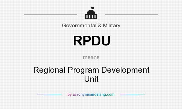 What does RPDU mean? It stands for Regional Program Development Unit