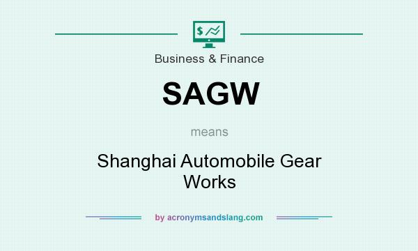 What does SAGW mean? It stands for Shanghai Automobile Gear Works