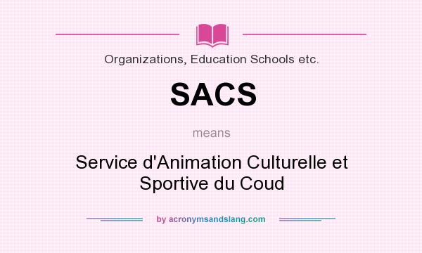 What does SACS mean? It stands for Service d`Animation Culturelle et Sportive du Coud