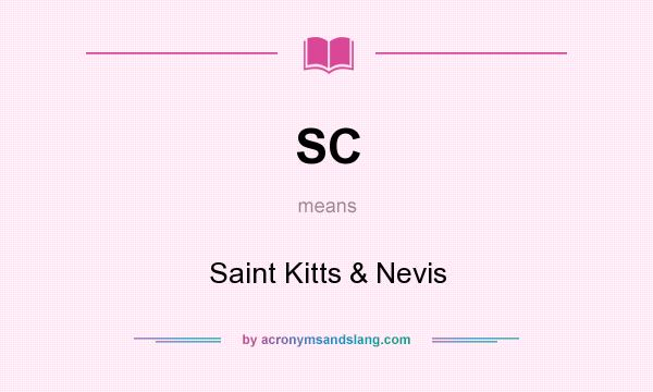 What does SC mean? It stands for Saint Kitts & Nevis