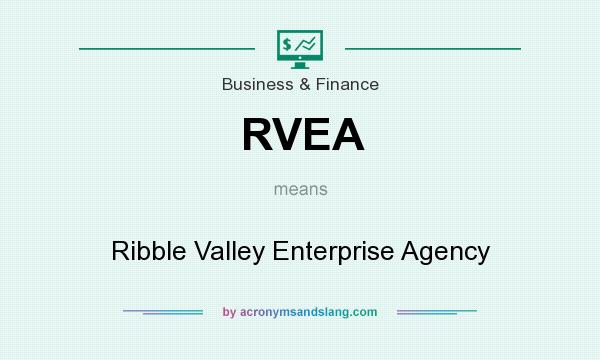 What does RVEA mean? It stands for Ribble Valley Enterprise Agency