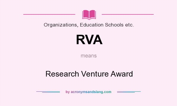 What does RVA mean? It stands for Research Venture Award