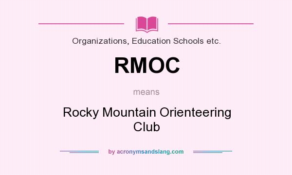 What does RMOC mean? It stands for Rocky Mountain Orienteering Club