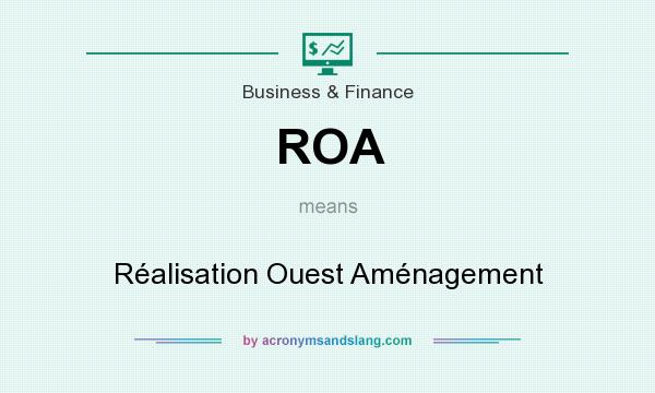 What does ROA mean? It stands for Réalisation Ouest Aménagement