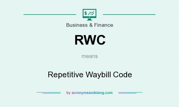 What does RWC mean? It stands for Repetitive Waybill Code