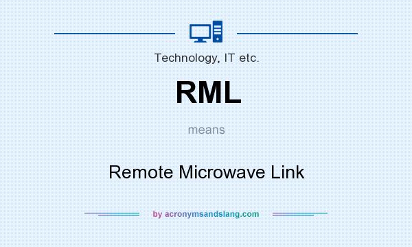 What does RML mean? It stands for Remote Microwave Link