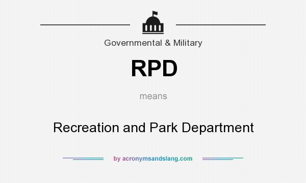 What does RPD mean? It stands for Recreation and Park Department