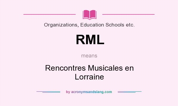 What does RML mean? It stands for Rencontres Musicales en Lorraine