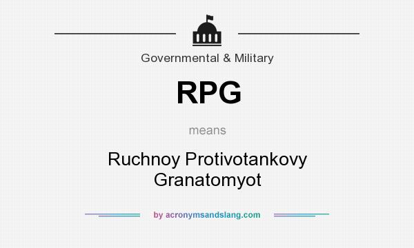 What does RPG mean? It stands for Ruchnoy Protivotankovy Granatomyot