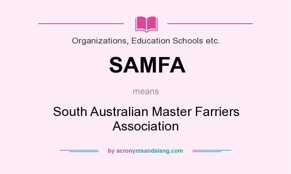 What does SAMFA mean? It stands for South Australian Master Farriers Association