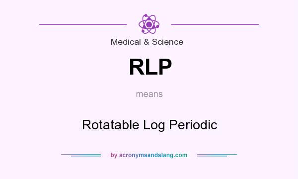 What does RLP mean? It stands for Rotatable Log Periodic