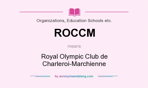 What does ROCCM mean? It stands for Royal Olympic Club de Charleroi-Marchienne