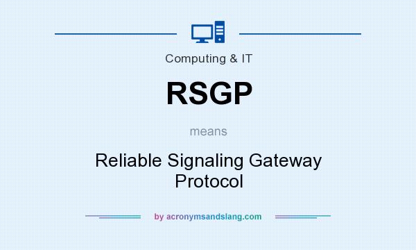 What does RSGP mean? It stands for Reliable Signaling Gateway Protocol