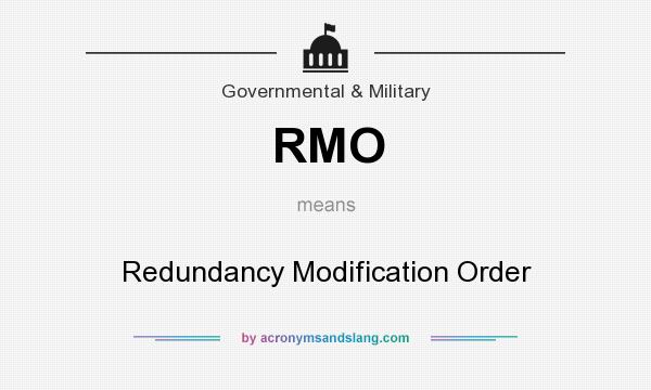 What does RMO mean? It stands for Redundancy Modification Order