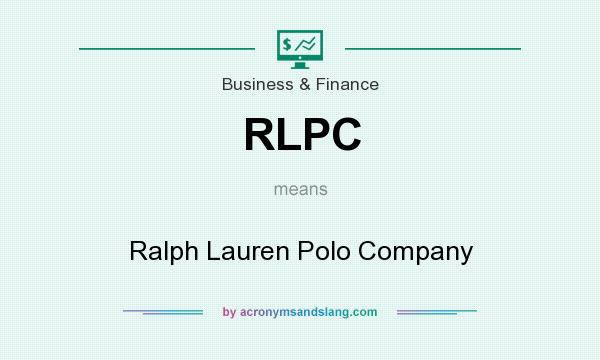 What does RLPC mean? It stands for Ralph Lauren Polo Company