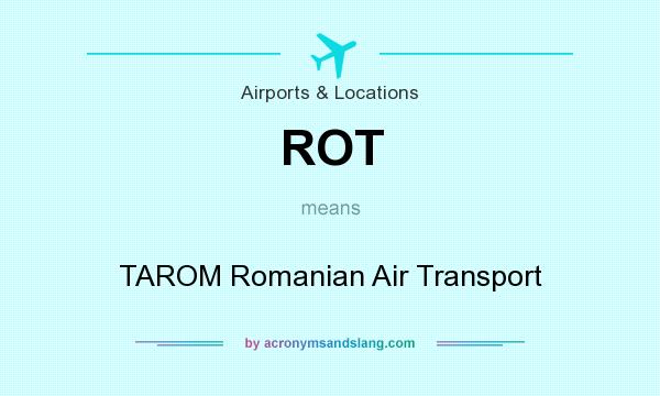 What does ROT mean? It stands for TAROM Romanian Air Transport