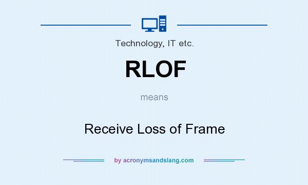 What does RLOF mean? It stands for Receive Loss of Frame