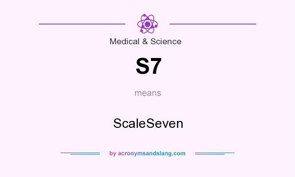 What does S7 mean? It stands for ScaleSeven