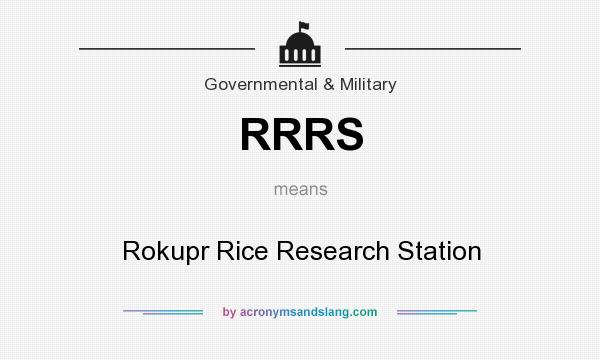 What does RRRS mean? It stands for Rokupr Rice Research Station