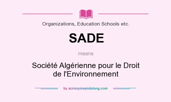 What does SADE mean? It stands for Société Algérienne pour le Droit de l`Environnement