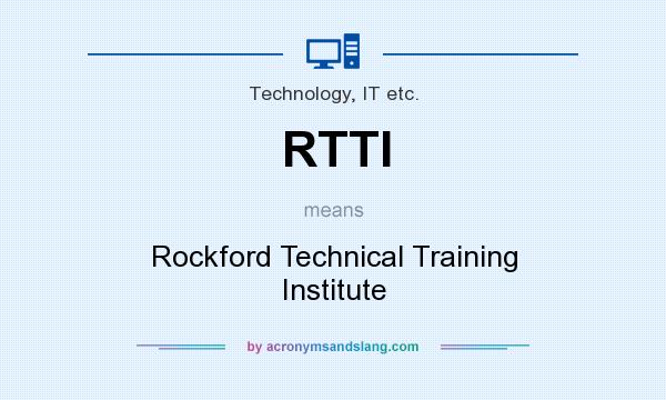 What does RTTI mean? It stands for Rockford Technical Training Institute