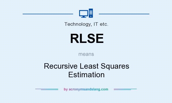What does RLSE mean? It stands for Recursive Least Squares Estimation