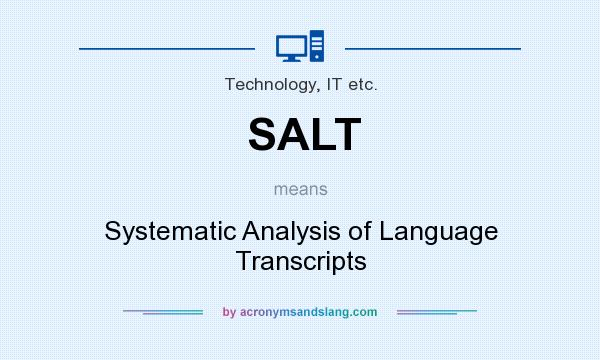 What does SALT mean? It stands for Systematic Analysis of Language Transcripts