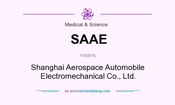 What does SAAE mean? It stands for Shanghai Aerospace Automobile Electromechanical Co., Ltd.