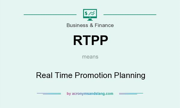 What does RTPP mean? It stands for Real Time Promotion Planning