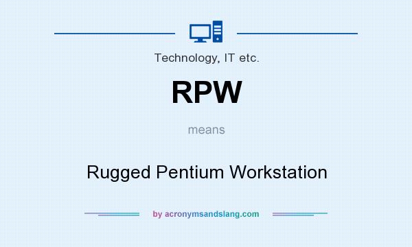 What does RPW mean? It stands for Rugged Pentium Workstation